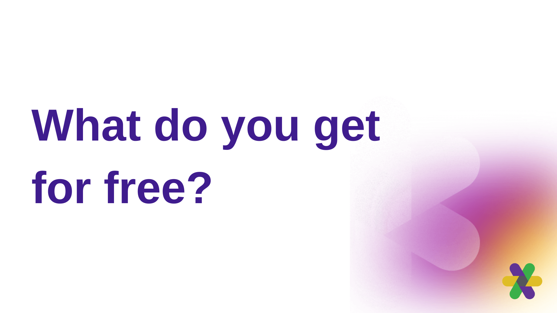 What do you get for free?